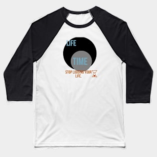 Life = Time Baseball T-Shirt